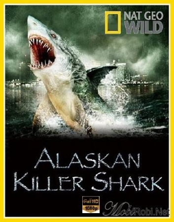    / Alaskan Killer Shark (2009) HDTV 1080i