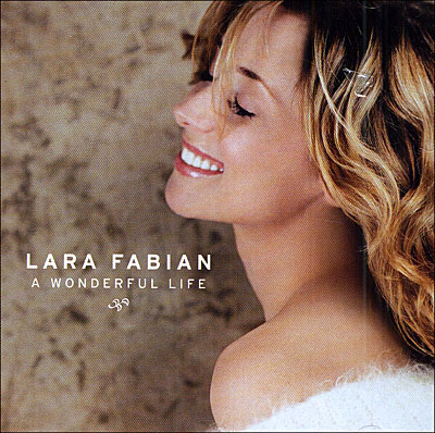 Pop) Lara Fabian -A Wonderful Life - 2004, FLAC, Lossless • Riper.